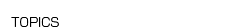 TOPICS